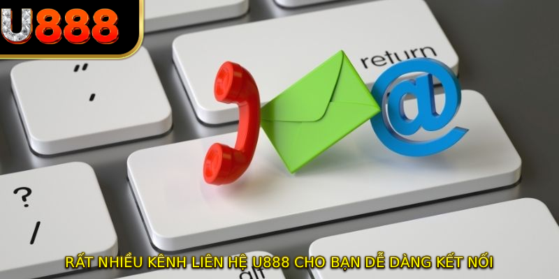 Rất nhiều kênh liên hệ U888 cho bạn dễ dàng kết nối