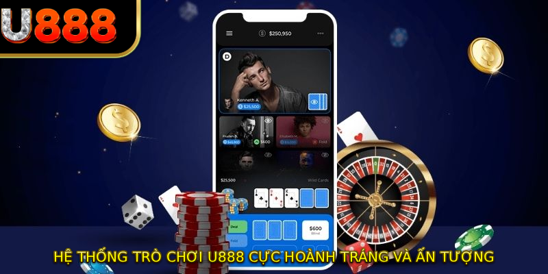 Hệ thống trò chơi U888 cực hoành tráng và ấn tượng